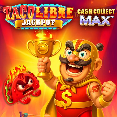 Taco Libre Jackpot: Cash Collect Max - NOLIMITSLOT777